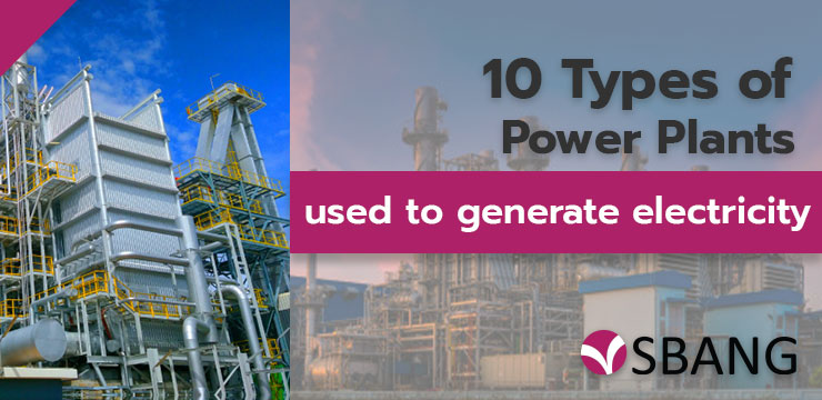 10 Types of Power Plants Used to Generate Energy in Thailand​