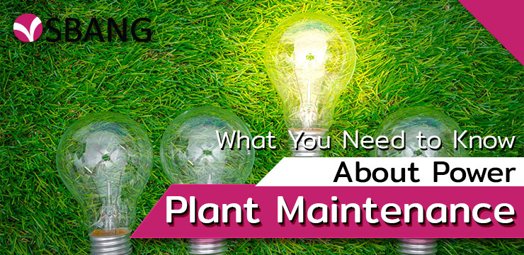 What You Needto Know About Power Plant Maintenance